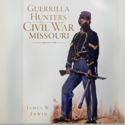 Guerrilla Hunters in Civil War Missouri