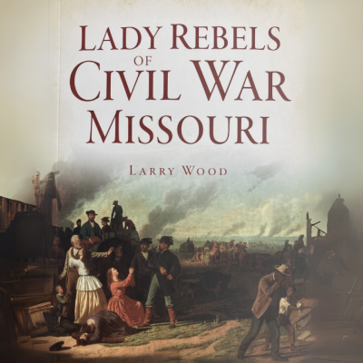 Lady Rebels of Civil War Missouri